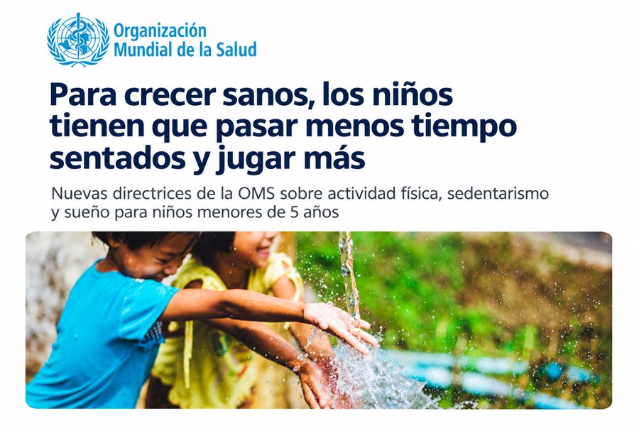 Comunicado de la Organización Mundial de la Salud: para crecer sanos, los niños tienen que pasar menos tiempo sentados y jugar más